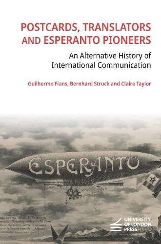 Postcards, Translators and Esperanto Pioneers: An Alternative History of International Communication