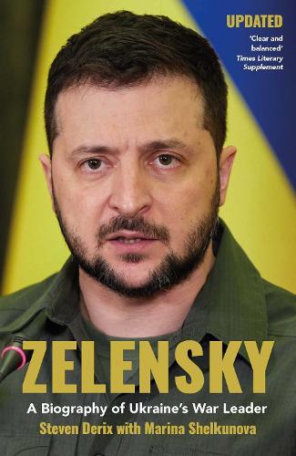 Zelensky: A Biography of Volodymyr Zelensky, Ukraine's War Leader