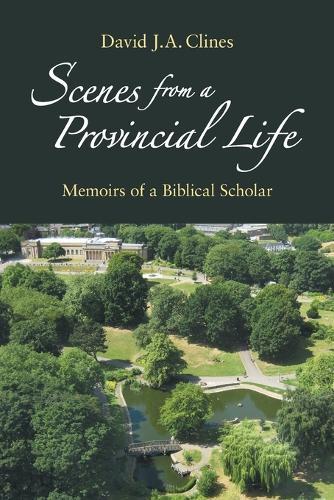 Scenes from a Provincial Life: Memoirs of a Hebrew Bible Professor