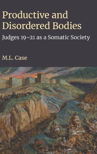 Productive and Disordered Bodies: Judges 19-21 as a Somatic Society