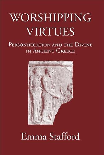 Worshipping Virtues: PersonifIcation and the Divine in Ancient Greece
