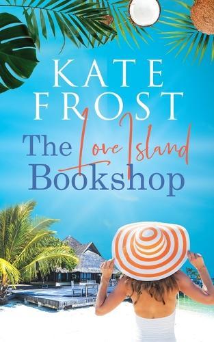 The Love Island Bookshop: (A Romantic Escape Book)