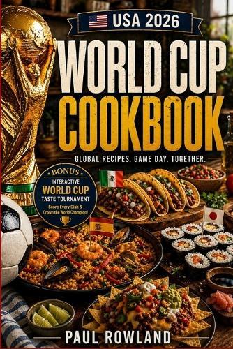 USA 2026 World Cup Cookbook: 48 International Recipes from Every Team in the Tournament