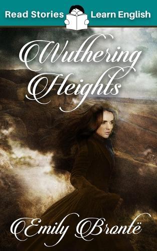 Wuthering Heights: CEFR level B2 (ELT Graded Reader)