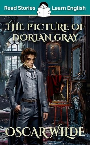 The Picture of Dorian Gray: CEFR level B1 (ELT Graded Reader)