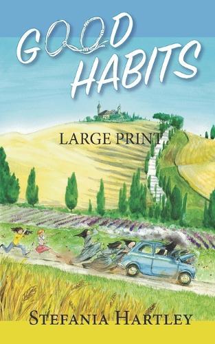 Good Habits: (very large print) 31 heartwarming and humorous short stories about community life set in a convent on the Italian Apennine mountains