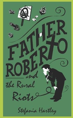 Father Roberto and the Rural Riots: two heartwarming cosy mysteries