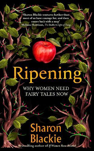 Ripening: Why Women Need Fairy Tales Now