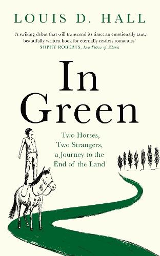 In Green: Two Horses, Two Strangers, a Journey to the End of the Land