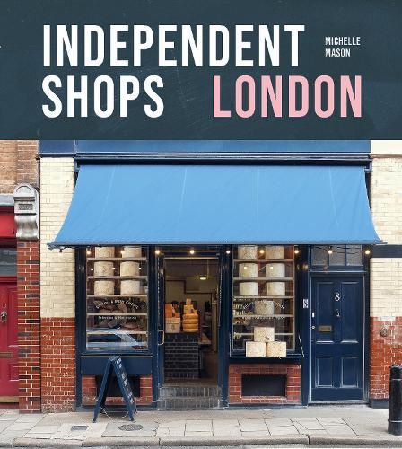 Independent Shops London: 50 of the City's Best Retailers