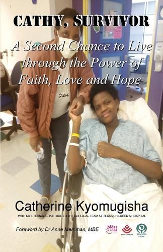 Cathy, Survivor: A Second Chance to Live through the Power of Faith, Love and Hope