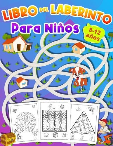 Libro Del Laberinto Para Ninos 8-12 años: Cuaderno de Laberintos para Niños 6 - 10 años libro de actividades para niños de 9 a 12 años regalo para niños y niñas apartir de 6-12 añosgrand pasatiempo para chicos y chicas