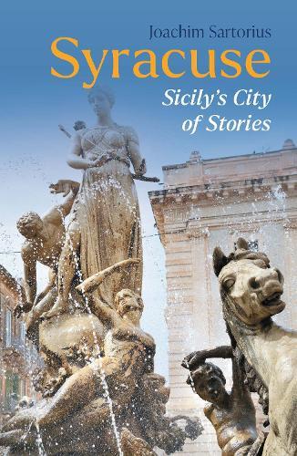 Syracuse: Sicily's City of Stories