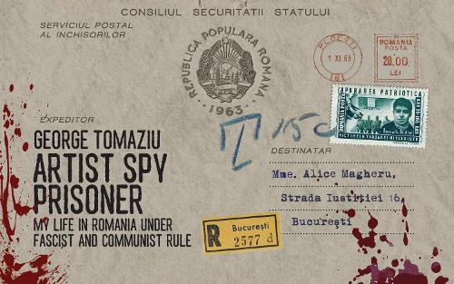 Artist Spy Prisoner: My Life in Romania Under Fascist and Communist Rule