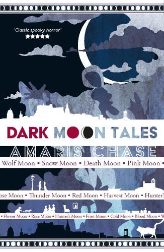 Dark Moon Tales: gothic short stories full of moonlight, mist and mystery in Edinburgh