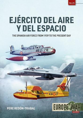 Ejército del Aire y del Espacio: The Spanish Air Force from 1939 to the Present Day