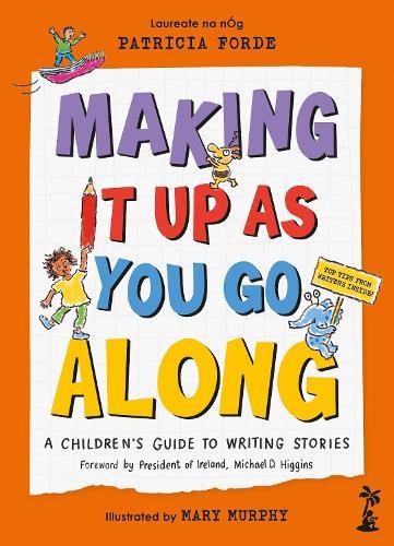 Making It Up as You Go Along: A Children’s Guide to Writing Stories