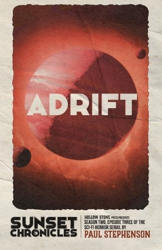 Adrift: Season Two, Episode Three of The Sunset Chronicles