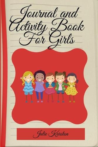 Journal and Activity Book for Girls: Activity Book for Girls Coloring and Activity Journal Journal and Diary for Mother and Daughter