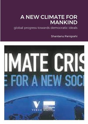 A New Climate for Mankind: global progress towards democratic ideals