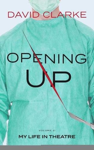 Opening Up: My Life in Theatre