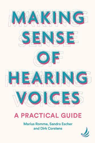 Making Sense of Hearing Voices: A practical guide