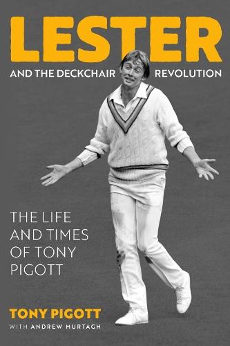 Lester and the Deckchair Revolution: The Life and Times of Tony Pigott