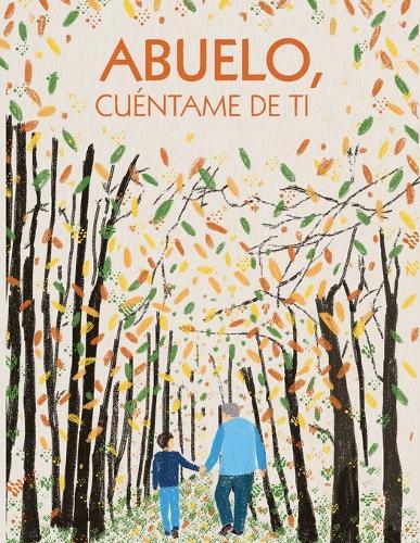 Abuelo, cuéntame de ti. 100 preguntas para grabar los recuerdos y las experiencias de tu abuelo