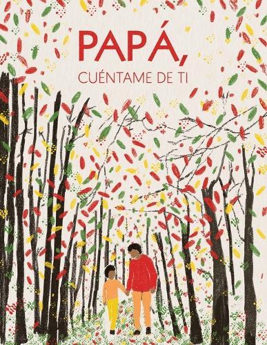 Papá, Cuéntame de ti: 100 preguntas para descubrir y conservar recuerdos de la vida de tu padre