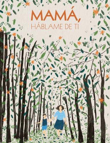 Mamá, háblame de ti: 100 preguntas para descubrir y conservar recuerdos de la vida de tu madre