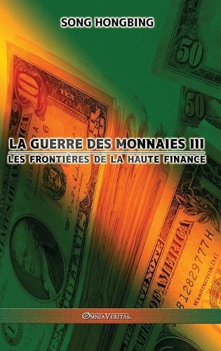 La guerre des monnaies III: Les frontières de la haute finance