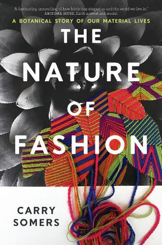 The Nature of Fashion: A Botanical Story of Our Material Lives
