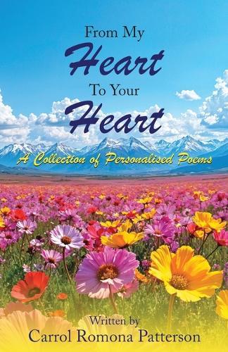 From My Heart To Your Heart: A Collection of Personalised Poems