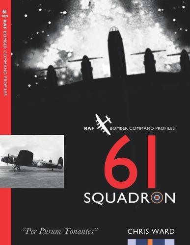 61 Squadron: RAF Bomber Command Squadron Profile