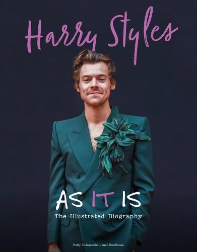 Harry Styles: As It Is: The Illustrated Biography