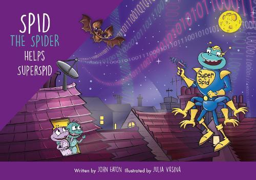 Spid the Spider Helps SuperSpid: A Superhero Adventure About Internet Safety for Kids