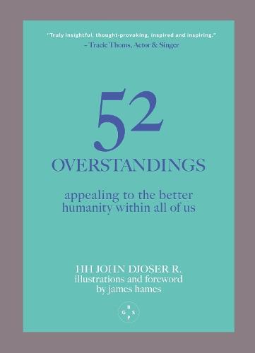52 Overstandings: Appealing to the Better Humanity Within Us