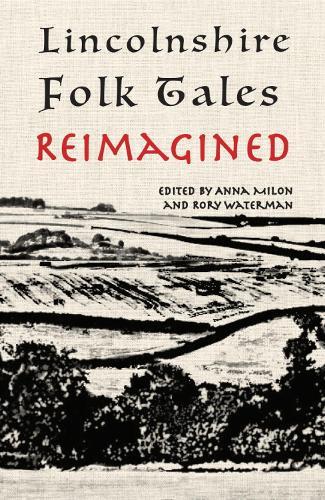 Lincolnshire Folk Tales Reimagined