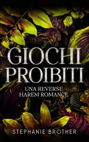 Giochi Proibiti: Una Finta Relazione Amicizia-Amore Romanzo Con Harem Invertito