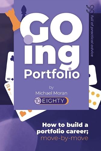 Going Portfolio: How to build a portfolio career; move by move
