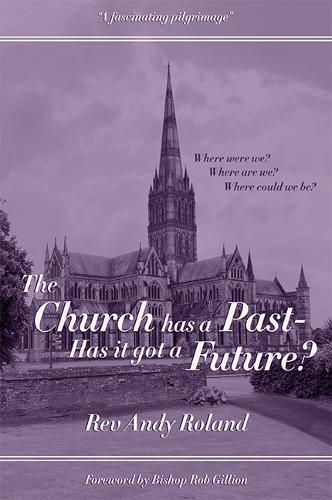 The Church has a Past - has it got a Future?