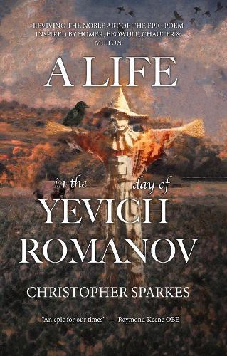 A Life in the Day of Yevich Romanov: Reviving the noble art of the Epic Poem