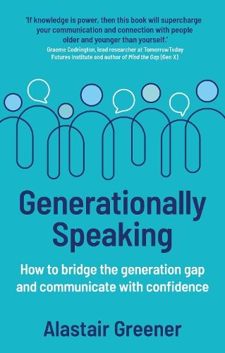 Generationally Speaking: How to bridge the generation gap and communicate with confidence