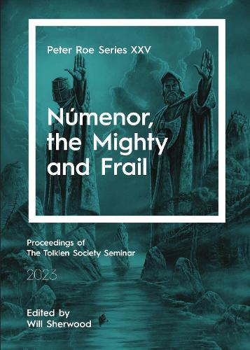 Númenor, the Mighty and Frail: Peter Roe Series XXV