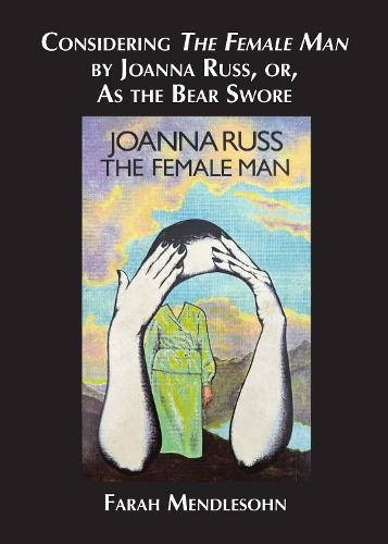 Considering The Female Man by Joanna Russ, or, As the Bear Swore