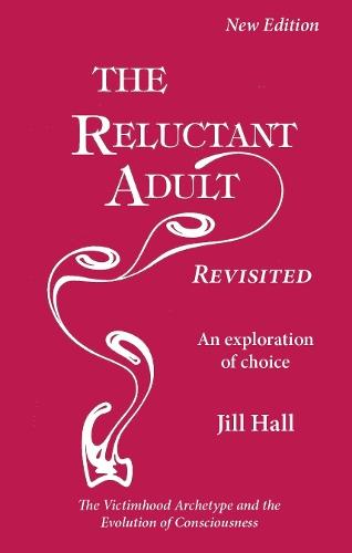 The Reluctant Adult - Revisited: An Exploration of Choice