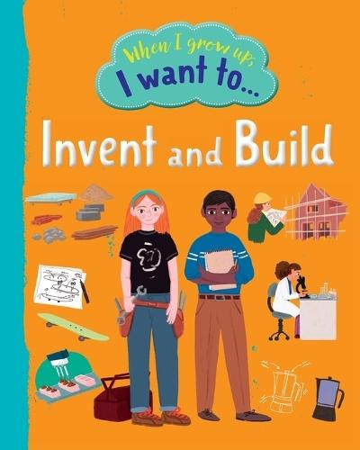 When I Grow Up I Want To Invent And Build