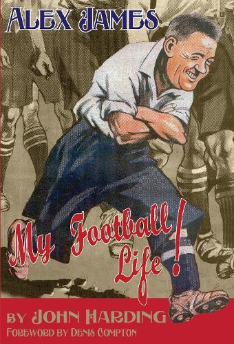 ALEX JAMES: My Football Life!