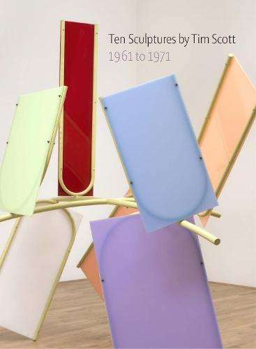 Ten Sculptures by Tim Scott: 1961 to 1971