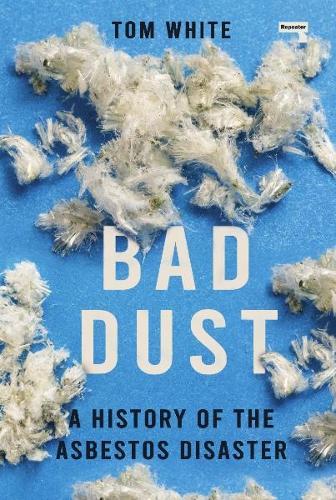 Bad Dust: A History of the Asbestos Disaster